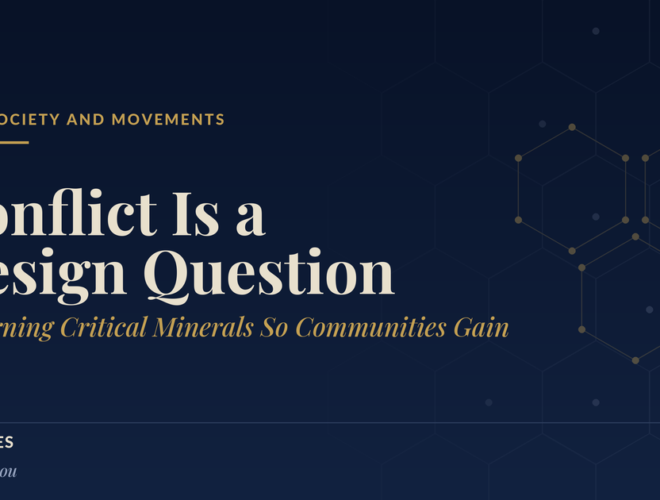 Title card: Conflict Is a Design Question, Governing Critical Minerals So Communities Gain, by Janet Zhou